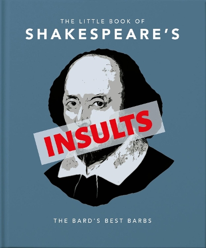 Бумажная книга «The Little Book of Shakespeare's Insults: Biting Barbs and Poisonous Put-Downs», автор Orange Hippo! - фото №1