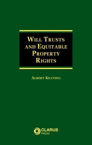 Паперова книга «Will Trusts and Equitable Property Rights», автор Альберт Кітінг - фото №1