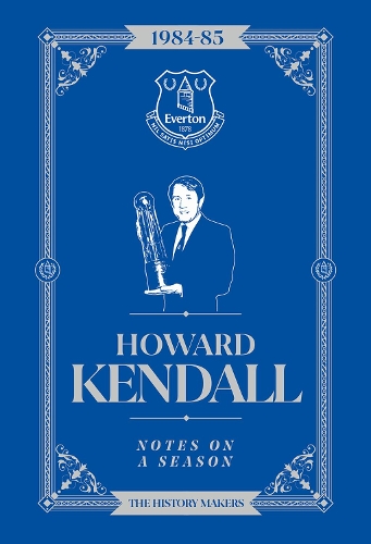 Бумажная книга «Howard Kendall: Notes On A Season: Everton FC», автор Говард Кендалл - фото №1