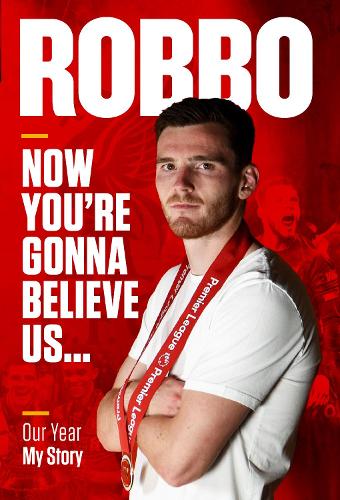Бумажная книга «Robbo: Now You're Gonna Believe Us: Our Year, My Story», автор Энди Робертсон - фото №1