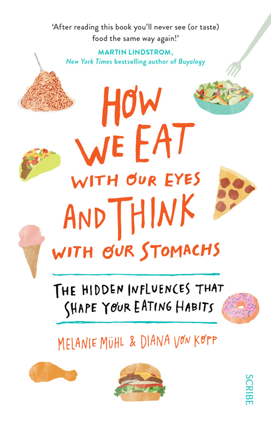 Паперова книга «How We Eat with Our Eyes and Think with Our Stomachs», авторів Мелані Мюль, Даяна фон Копп - фото №1