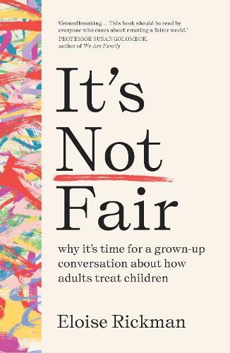 Бумажная книга «It’s Not Fair: why it’s time for a grown-up conversation about how adults treat children» - фото №1