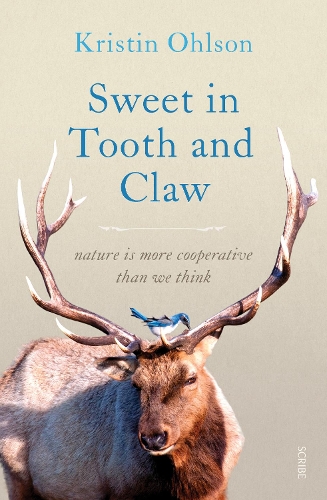 Бумажная книга «Sweet in Tooth and Claw: nature is more cooperative than we think», автор Кристин Олсон - фото №1