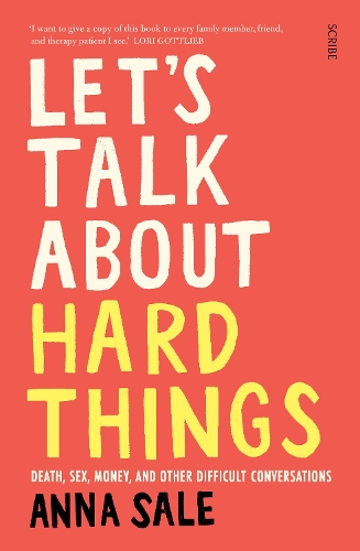 Бумажная книга «Let’s Talk About Hard Things: death, sex, money, and other difficult conversations», автор Анна Сейл - фото №1