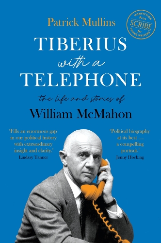 Бумажная книга «Tiberius with a Telephone. The life and stories of William McMahon», автор Патрик Маллинс - фото №1