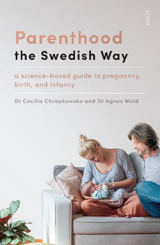 Бумажная книга «Parenthood the Swedish Way: a science-based guide to pregnancy, birth, and infancy», авторов Агнес Вольд, Сесилия Храпковска - фото №1