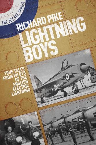 Бумажная книга «Lightning Boys: True Tales from Pilots of the English Electric Lightning», автор Ричард Пайк - фото №1