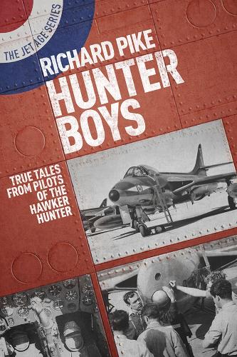 Бумажная книга «Hunter Boys: True Tales from Pilots of the Hawker Hunter», автор Ричард Пайк - фото №1