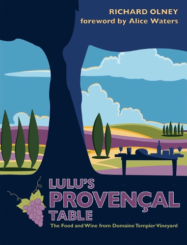 Бумажная книга «Lulu’s Provençal Table: The Food and Wine from Domaine Tempier Vineyard», автор Ричард Олни - фото №1