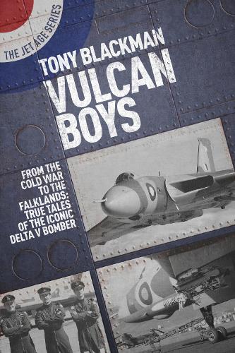 Бумажная книга «Vulcan Boys: From the Cold War to the Falklands: True Tales of the Iconic Delta V Bomber», автор Тони Блэкман - фото №1