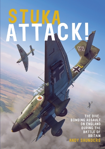 Бумажная книга «Stuka Attack: The Dive-Bombing Assault on England during the Battle of Britain», автор Энди Сондерс - фото №1