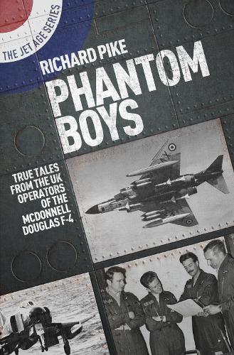 Бумажная книга «Phantom Boys: True Tales from the UK Operators of the McDonnell Douglas F-4», автор Ричард Пайк - фото №1