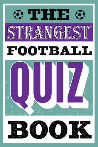 Бумажная книга «The Strangest Football Quiz Book», автор Эндрю Уорд - фото №1