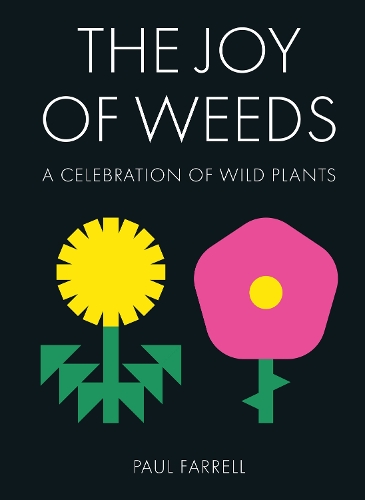 Бумажная книга «The Joy of Weeds: A Celebration of Wild Plants», автор Пол Фаррелл - фото №1