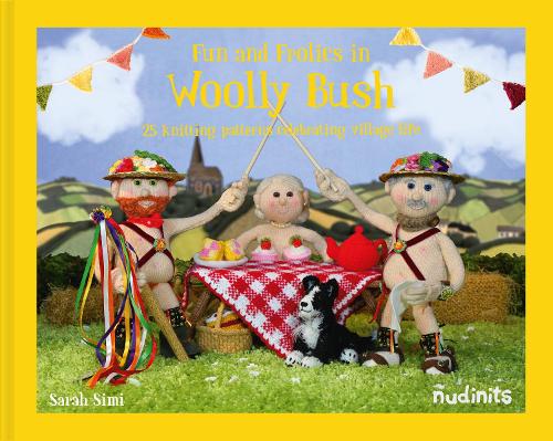 Бумажная книга «Nudinits: Fun and Frolics in Woolly Bush: 25 Knitting Patterns Celebrating Village Life», автор Сара Сими - фото №1