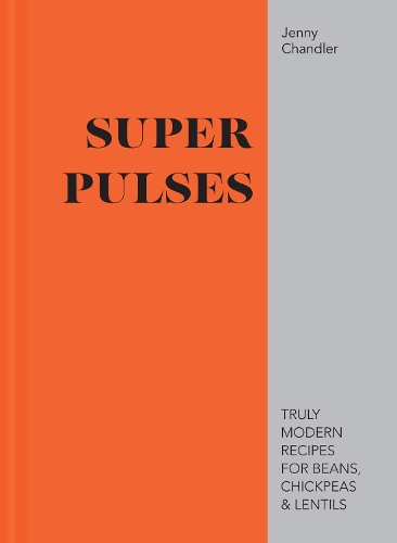 Паперова книга «Super Pulses: Truly modern recipes for beans, chickpeas & lentils», автор Дженні Чандлер - фото №1