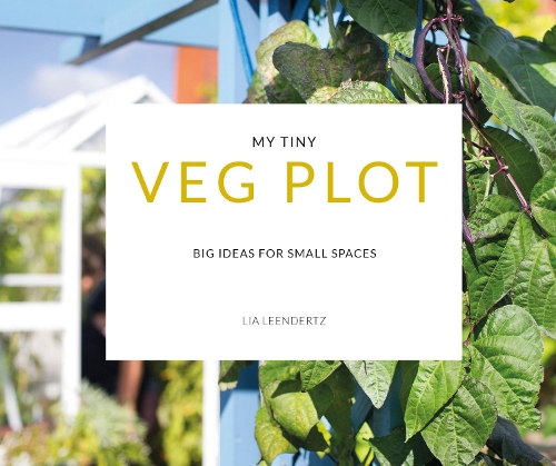 [object Object] «My Tiny Veg Plot: Big ideas for small spaces», авторов Лия Линдертц, Марк Диаконо - фото №1
