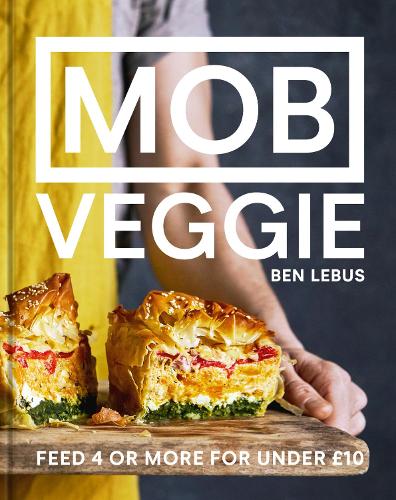 Паперова книга «MOB Veggie: Feed 4 or More for Under £10», автор Бен Лебус - фото №1