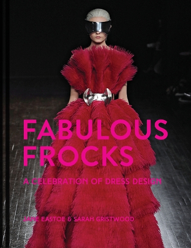 Паперова книга «Fabulous Frocks: A Celebration of Dress Design», авторів Джейн Істоу, Сара Гріствуд - фото №1