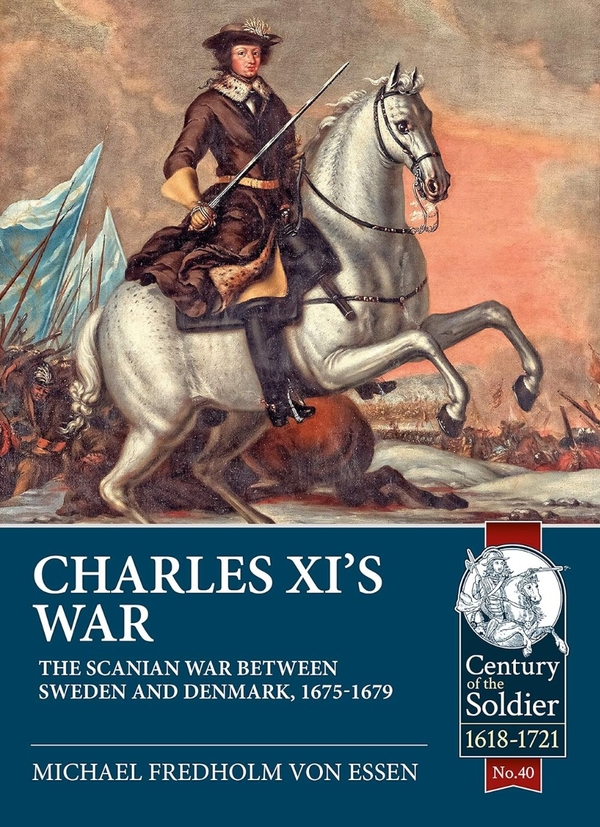 Бумажная книга «Charles XI's War. The Scanian War between Sweden and Denmark, 1675-1679», автор Михаэль Фредхольм фон Эссен - фото №1