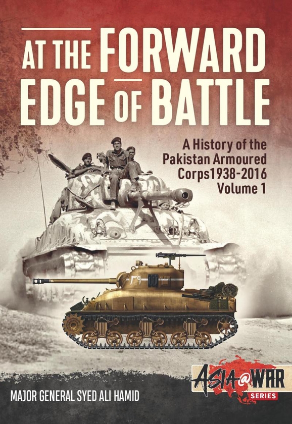 Бумажная книга «At the Forward Edge of Battle. A History of the Pakistan Armoured Corps 1938-2016. Volume 1», автор Сайед Али Хамид - фото №1