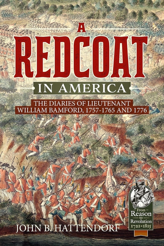 Бумажная книга «A Redcoat in America. The Diaries of Lieutenant William Bamford, 1757-1765 And 1776», автор Джон Б. Хаттендорф - фото №1