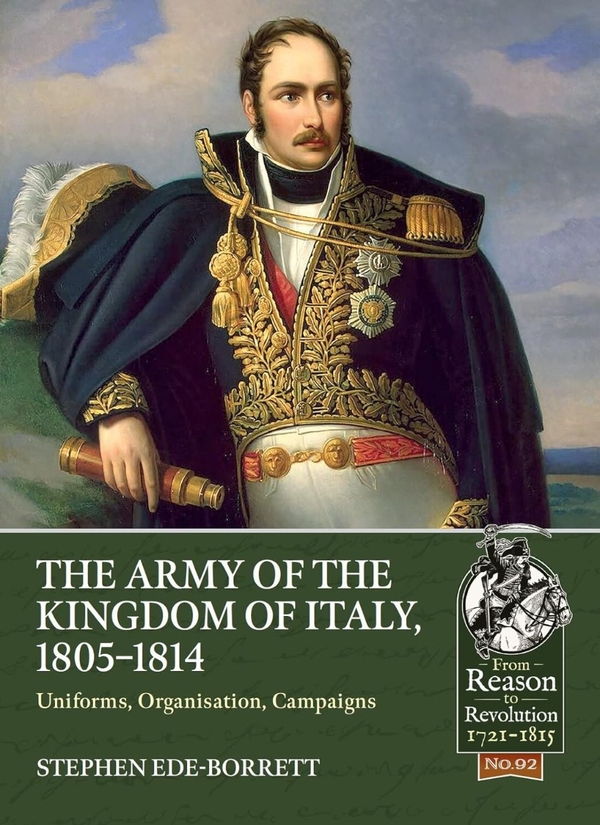 Бумажная книга «The Army of the Kingdom of Italy 1805-1814. Uniforms, Organization, Campaigns», автор Стивен Эде-Борретт - фото №1