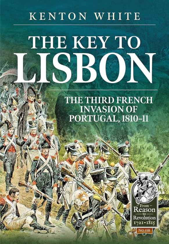 Бумажная книга «The Key to Lisbon. The Third French Invasion of Portugal, 1810-11», автор Кентон Уайт - фото №1