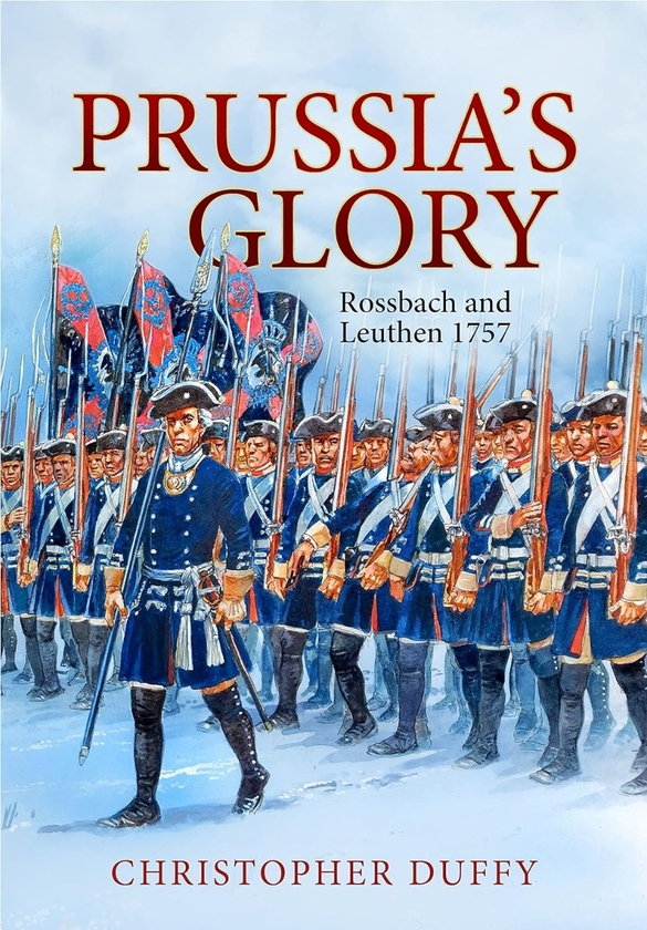 Бумажная книга «Prussia's Glory. Rossbach and Leuthen 1757», автор Кристофер Даффи - фото №1