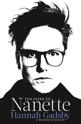 Бумажная книга «Ten Steps to Nanette: A Memoir Situation», автор Ханна Гэдсби - фото №1