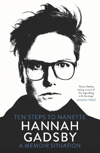 Паперова книга «Ten Steps to Nanette: A Memoir Situation», автор Ханна Гедсбі - фото №1