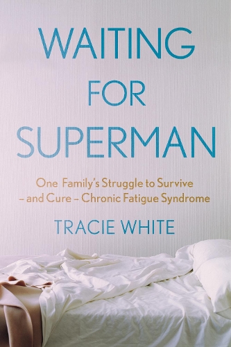 Бумажная книга «Waiting For Superman: One Family's Struggle to Survive – and Cure – Chronic Fatigue Syndrome», автор Трейси Уайт - фото №1