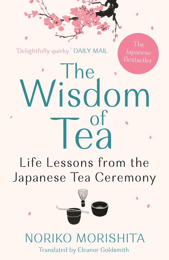 Бумажная книга «The Wisdom of Tea: Life Lessons from the Japanese Tea Ceremony», автор Норико Морисита - фото №1