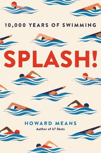 Бумажная книга «Splash!: 10,000 Years of Swimming», автор Говард Минс - фото №1