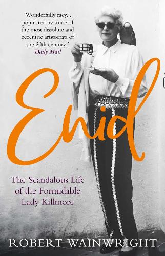 Бумажная книга «Enid: The Scandalous High-society Life of the Formidable 'Lady Killmore'», автор Роберт Уэйнрайт - фото №1