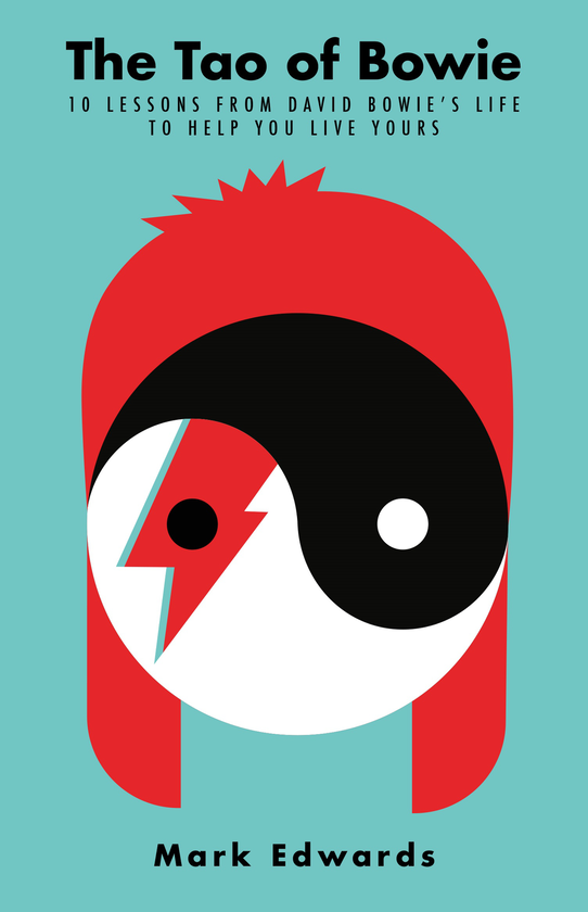 Бумажная книга «The Tao of Bowie. 10 Lessons from David Bowie's Life to Help You Live Yours», автор Марк Эдвардс - фото №1