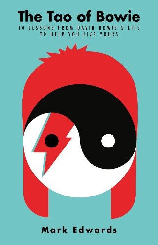 Бумажная книга «The Tao of Bowie: 10 Lessons from David Bowie's Life to Help You Live Yours», автор Марк Эдвардс - фото №1