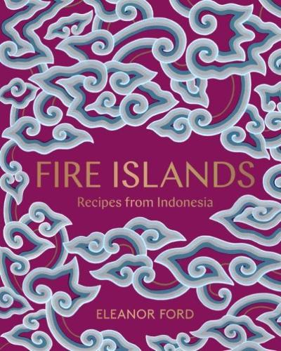 Бумажная книга «Fire Islands: Recipes from Indonesia», автор Элеонора Форд - фото №1
