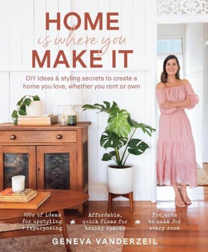 Паперова книга «Home Is Where You Make It: DIY ideas and styling secrets to create a home you love - whether you rent or own», автор Женева Вандерзейл - фото №1