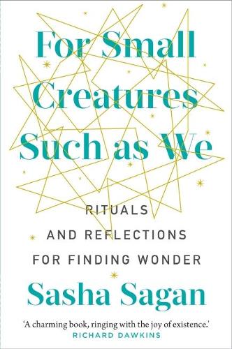 [object Object] «For Small Creatures Such As We: Rituals and reflections for finding wonder», автор Саша Саган - фото №1