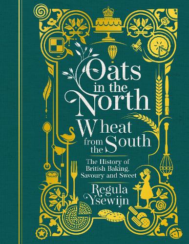 Бумажная книга «Oats in the North, Wheat from the South: The History of British Baking: Savoury and Sweet», автор Регула Иссесин - фото №1