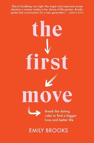 Бумажная книга «The First Move: Break the dating rules to find a bigger love and better life», автор Эмили Брукс - фото №1