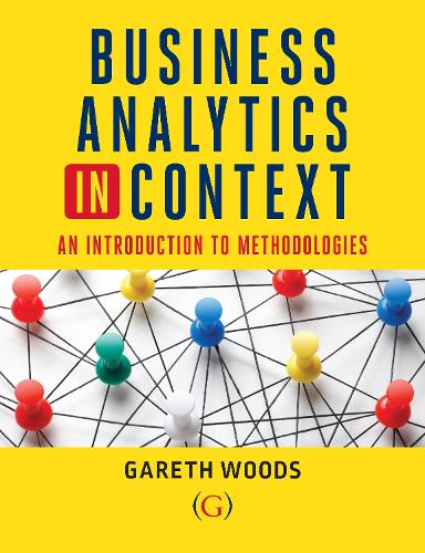 [object Object] «Business Analytics in Context: An Introduction to Mathematical Methodologies», автор Гарет Вудс - фото №1