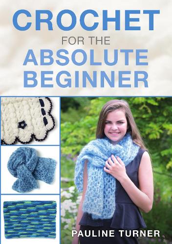 Бумажная книга «Crochet for the Absolute Beginner», автор Полин Тернер - фото №1