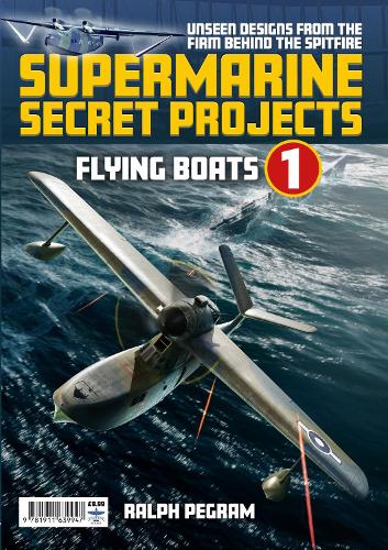 Паперова книга «Supermarine Secret Projects Vol. 1 - Flying Boats», автор Ральф Пеграм - фото №1
