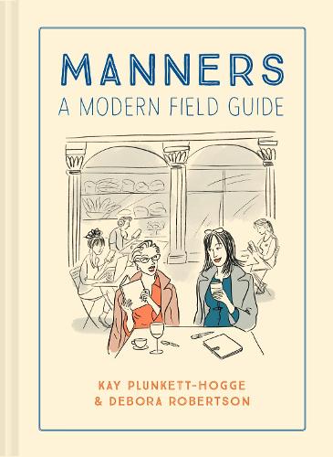 Паперова книга «Manners: A Modern Field Guide», авторів Дебора Робертсон, Кей Планкетт-Хогге - фото №1