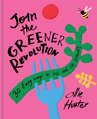 Бумажная книга «Join the Greener Revolution: 30 Easy Ways to Live and Eat Sustainably», автор Олли Хантер - фото №1