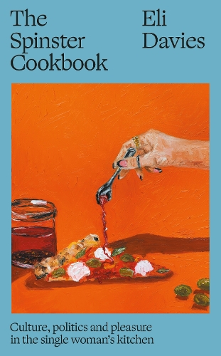 Бумажная книга «The Spinster Cookbook: Culture, politics and pleasure in the single woman’s kitchen», автор Эли Дэвис - фото №1