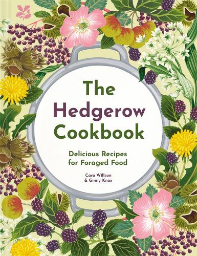 Бумажная книга «The Hedgerow Cookbook: Delicious Recipes for Foraged Food», авторов Каро Уиллсон, Джинни Нокс - фото №1
