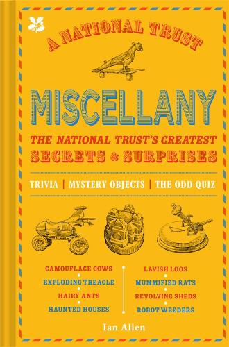 Бумажная книга «A National Trust Miscellany: The National Trust's Greatest Secrets & Surprises», автор Ян Аллен - фото №1
